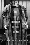 Brief History Of The Dead