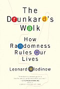 Drunkards Walk How Randomness Rules Our Lives