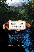 Dont Sleep There Are Snakes Life & Language in the Amazonian Jungle