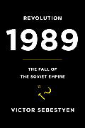 Revolution 1989 the Fall of the Soviet Empire