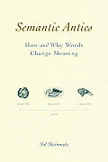 Semantic Antics How & Why Words Change Meaning