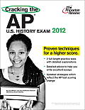 Cracking the AP U S History Exam 2012 Edition