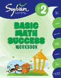 2nd Grade Basic Math Success Workbook: Place Values, Addition, Subtraction, Grouping and Sharing, Fractions, Time & More; Activities, Exercises, and T