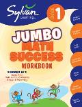 1st Grade Jumbo Math Success Workbook: 3 Books in 1--Basic Math, Math Games and Puzzles, Shapes and Geometry; Activities, Exercises, and Tips to Help