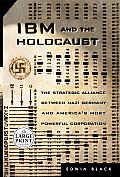 IBM & The Holocaust The Strategic Alliance Between Nazi Germany & Americas Most Powerful Corporation