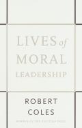 Lives Of Moral Leadership