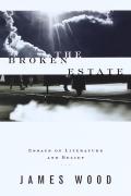 Broken Estate Essays of Literature & Belief