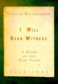 I Will Bear Witness 1942 1945 A Diary Of the Nazi Years