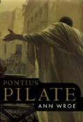 Pontius Pilate Biography Of An Invented