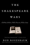 Shakespeare Wars Clashing Scholars Public Fiascoes Palace Coups