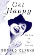 Get Happy The Life Of Judy Garland