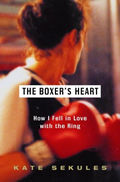 Boxers Heart How I Fell In Love With The