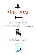 Trial A History from Socrates to O J Simpson