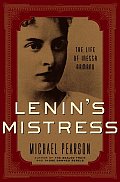 Lenins Mistress The Life Of Inessa Arman