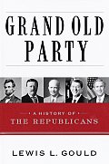 Grand Old Party A History Of The Republicans