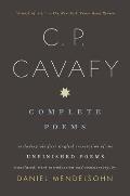 Complete Poems of C. P. Cavafy: Including the First English Translation of the Unfinished Poems
