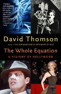 Whole Equation A History Of Hollywood