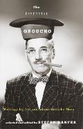 Essential Groucho Writings By For & about Groucho Marx
