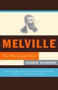 Melville His World & Work