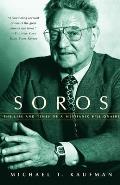 Soros The Life & Times of a Messianic Billionaire
