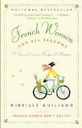 French Women for All Seasons A Year of Secrets Recipes & Pleasure