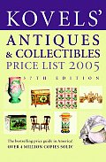Kovels Antiques & Collectibles 2005 37th Edition