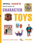Official Hakes Price Guide To Character Toys