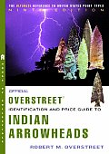 Official Overstreet Indian Arrowheads Identification & Price Guide 9th Edition
