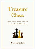 Treasure Chess Trivia Quotes Puzzles & Lore from the Worlds Oldest Game