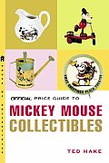 Official Price Guide to Mickey Mouse Collectibles Illustrated Catalogue & Evaluation Guide