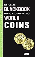 The Official Blackbook Price Guide to World Coins 2011 (Official Blackbook Price Guide to World Coins)