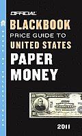The Official Blackbook Price Guide to United States Paper Money 2011, 43rd Editi on (Official Blackbook Price Guide to U.S. Paper Money)