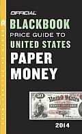 Official Blackbook Price Guide to United States Paper Money 2014 46th Edition