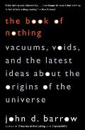 The Book of Nothing: Vacuums, Voids, and the Latest Ideas about the Origins of the Universe