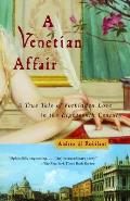 Venetian Affair A True Tale of Forbidden Love in the 18th Century