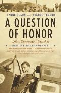 Question of Honor The Kosciuszko Squadron Forgotten Heroes of World War II
