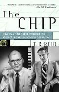 Chip How Two Americans Invented the Microchip & Launched a Revolution