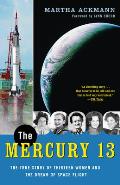 Mercury 13 The True Story of Thirteen Women & the Dream of Space Flight