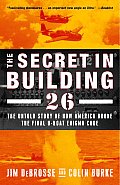 Secret In Building 26 The Untold Story