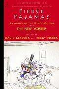 Fierce Pajamas An Anthology of Humor Writing from the New Yorker