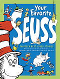 Your Favorite Seuss A Bakers Dozen by the One & Only Dr Seuss