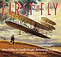 First To Fly How Wilbur & Orville Wright