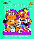Sing a song of sixpence & other first songs for baby