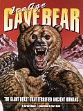 Ice Age Cave Bear The Giant Beast That Terrified Ancient Humans