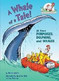 Whale of a Tale All about Porpoises Dolphins & Whales