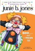 Junie B. Jones: Boo. and I Mean It! (Junie B. Jones #24)