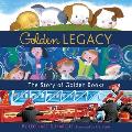 Golden Legacy How Golden Books Won Childrens Hearts Changed Publishing Forever & Became an American Icon Along the Way
