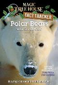 Magic Tree House 12 Research Guide Polar Bears & the Arctic A Nonfiction Companion to Polar Bears Past Bedtime