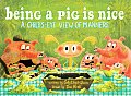Being a Pig Is Nice A Childs Eye View of Manners