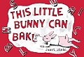 This Little Bunny Can Bake